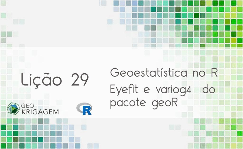 Geoestatística no R - Lição 29: Eyefit e vario4 do pacote GeoR