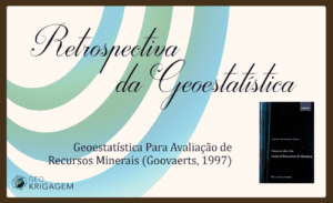 Retrospectiva da Geoestatística; Geostatistics for Natural Resources Evaluation