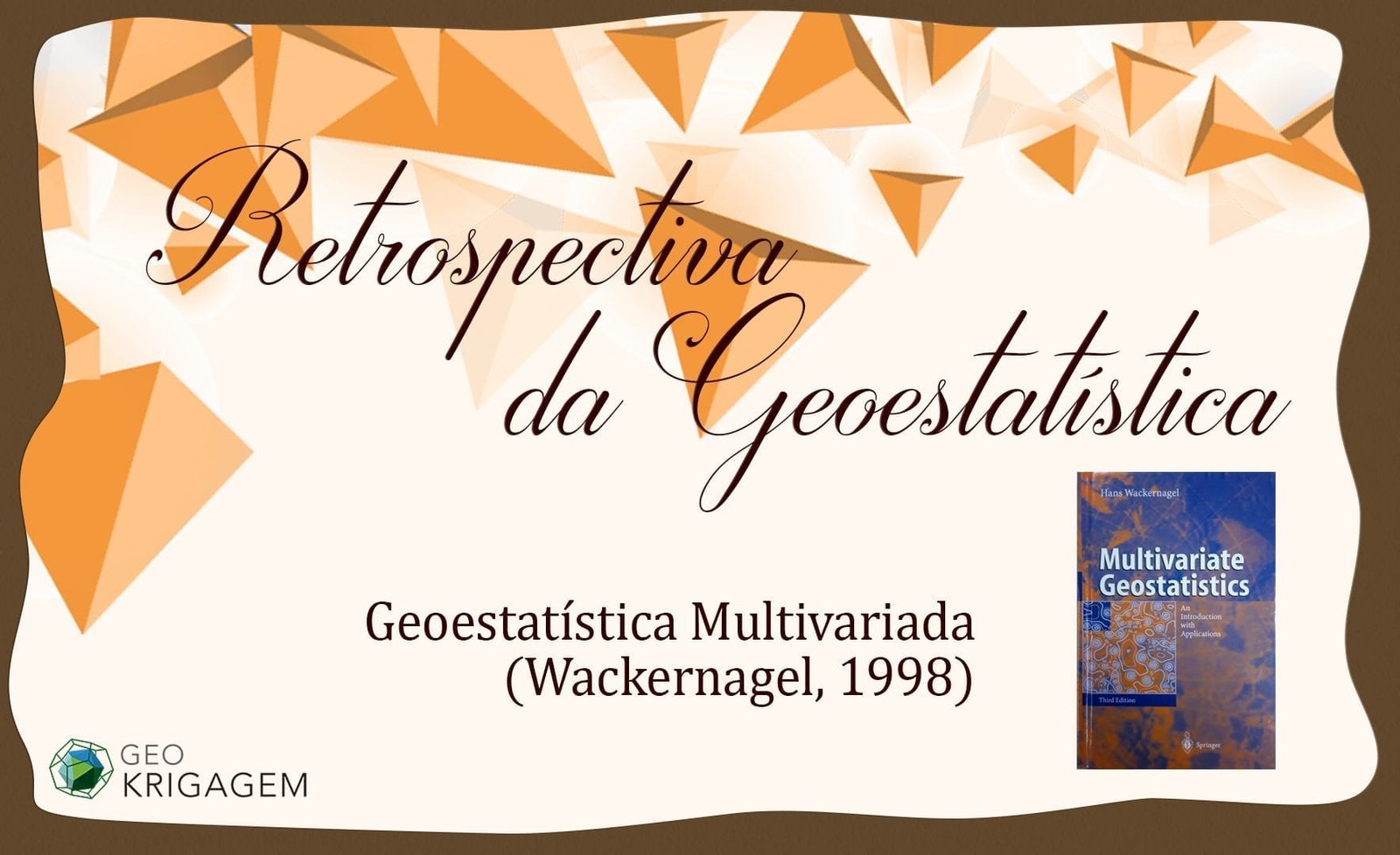 Geoestatística Multivariada - Retrospectiva da Geoestatistia, Geokrigagem