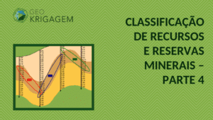 CLASSIFICAÇÃO DE RECURSOS E RESERVAS MINERAIS – PARTE 4 AVALIAÇÃO SEMIQUANTITATIVA DA CONFIABILIDADE GEOLÓGICA - como avaliar o que é conhecimento geológico